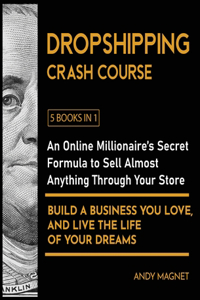 Dropshipping Crash Course [5 Books in 1]