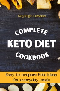Complete Keto Diet Cookbook