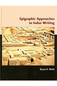 Epigraphic Approaches to Indus Writing