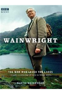 Wainwright: The Man Who Loved the Lakes