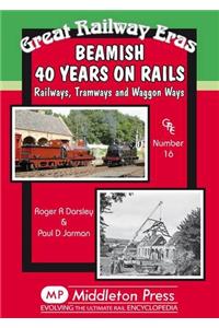 Beamish 40 Years on Rails
