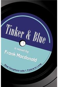 Tinker and Blue, A Novel