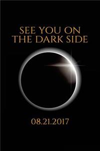 See You On The Dark Side 08.21.2017