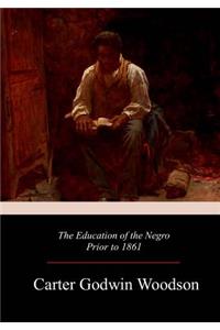 Education of the Negro Prior to 1861