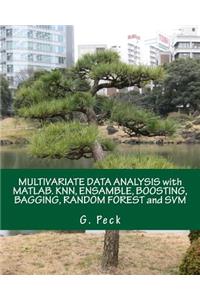 Multivariate Data Analysis with Matlab. Knn, Ensamble, Boosting, Bagging, Random Forest and Svm