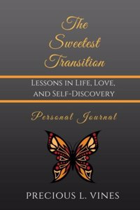 The Sweetest Transition: Lessons in Life, Love, and Self-Discovery: Personal Journal