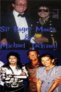 Sir Roger Moore & Michael Jackson!