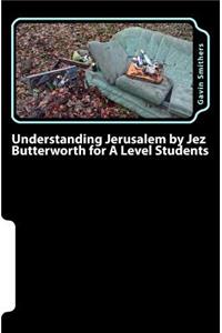 Understanding Jerusalem by Jez Butterworth for A Level Students