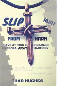 SLIP Away From Harm