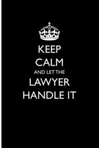 Keep Calm and Let the Lawyer Handle It