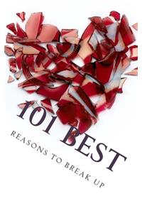 101 Best Reasons to Break Up