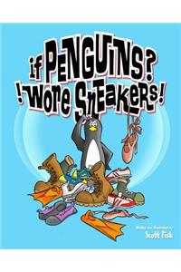 If Penguins? !Wore Sneakers!