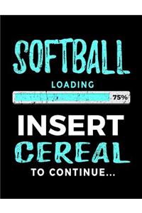 Softball Loading 75% Insert Cereal to Continue