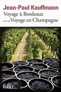 Voyage a Bordeaux (suivi de Voyage en Champagne)
