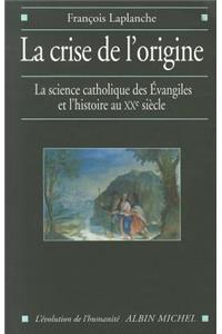 Crise de L'Origine (La)