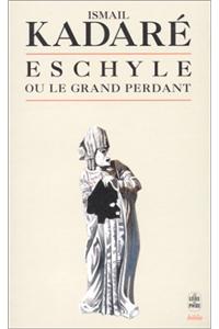 Eschyle Ou Le Grand Perdant