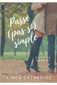 Passï¿½ (Pas Si) Simple