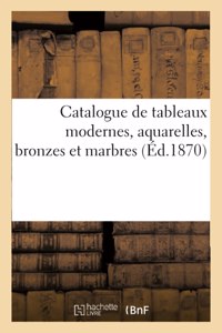 Catalogue de tableaux modernes, aquarelles, bronzes et marbres