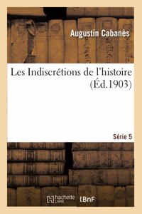 Les Indiscrétions de l'Histoire. Série 5