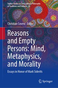 Reasons and Empty Persons: Mind, Metaphysics, and Morality