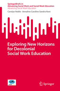 Exploring New Horizons for Decolonial Social Work Education