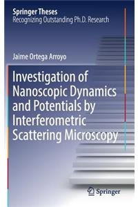 Investigation of Nanoscopic Dynamics and Potentials by Interferometric Scattering Microscopy