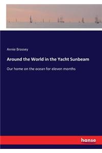 Around the World in the Yacht Sunbeam