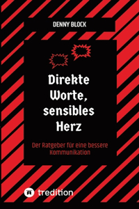Direkte Worte, sensibles Herz