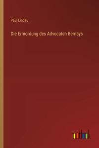 Die Ermordung des Advocaten Bernays