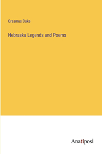 Nebraska Legends and Poems