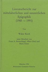Literaturbericht Zur Mittelalterlichen Und Neuzeitlichen Epigraphik (1985-1991)