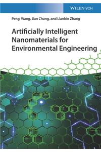 Artificially Intelligent Nanomaterials for Environmental Engineering