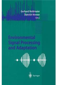 Environmental Signal Processing and Adaptation