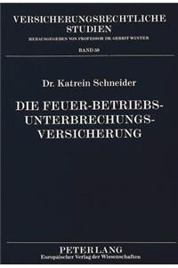 Die Feuer-Betriebsunterbrechungsversicherung