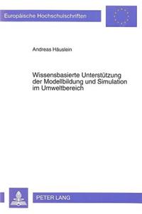 Wissensbasierte Unterstuetzung der Modellbildung und Simulation im Umweltbereich