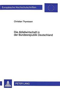 Die Abfallwirtschaft in der Bundesrepublik Deutschland