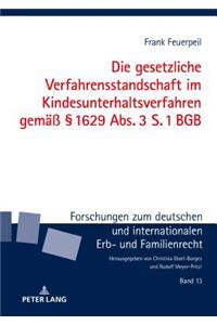 Die gesetzliche Verfahrensstandschaft im Kindesunterhaltsverfahren gemaeß § 1629 Abs. 3 S. 1 BGB