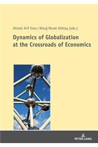 Dynamics of Globalization at the Crossroads of Economics