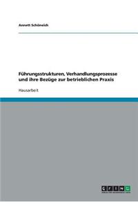 Führungsstrukturen, Verhandlungsprozesse und ihre Bezüge zur betrieblichen Praxis