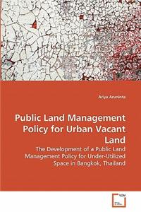 Public Land Management Policy for Urban Vacant Land