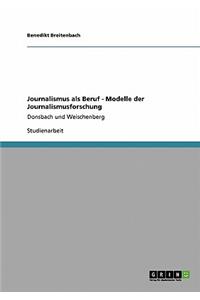 Journalismus als Beruf - Modelle der Journalismusforschung