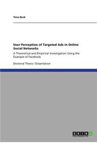 User Perception of Targeted Ads in Online Social Networks