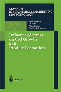 Influence of Stress on Cell Growth and Product Formation