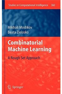 Combinatorial Machine Learning