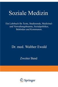 Soziale Medizin. Ein Lehrbuch Für Ärzte, Studierende, Medizinal- Und Verwaltungsbeamte, Sozialpolitiker, Behörden Und Kommunen