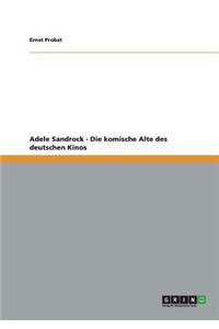 Adele Sandrock - Die komische Alte des deutschen Kinos