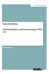 Kommunikation und Inszenierung im Web 2.0