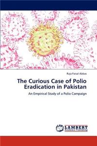 Curious Case of Polio Eradication in Pakistan