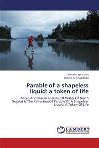 Parable of a Shapeless Liquid