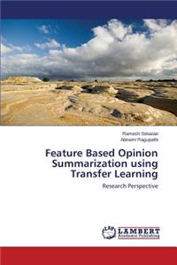 Feature Based Opinion Summarization using Transfer Learning